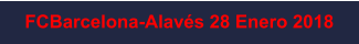 FCBarcelona-Alav�s 28 Enero 2018