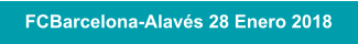 FCBarcelona-Alav�s 28 Enero 2018
